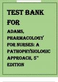 Test Bank For Pharmacology for Nurses , A Pathophysiologic Approach 5th Edition by Michael Patrick Adams , Norman Holland, Carol Urban 2024 latest updated version graded A+