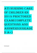 ATI Care of Children RN 2019 Proctored Exam - Level 3!. Peds 2019. All 70 QUESTIONS AND ANSWERS GRADED A