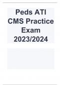 Peds ATI CMS Practice Exam 2023/2024  New Questions Included Graded A+