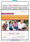 A COMPLETE TEST BANK FOR TOUHY AND JET EBERSOLE AND HESS GERONTOLOGICAL NURSING HEALTHY AGING 5TH EDITION/ A COMPLETE GUIDEISBN-13 978-0323401678
