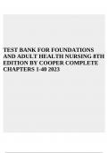 TEST BANK FOR FOUNDATIONS AND ADULT HEALTH NURSING 8TH EDITION BY COOPER | COMPLETE GUIDE CHAPTERS 1-40  (2023/2024)