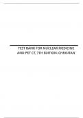 TEST BANK FOR NUCLEAR MEDICINE AND PET CT, 7TH EDITION: CHRISITAN
