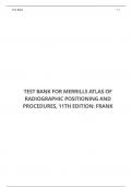TEST BANK FOR MERRILLS ATLAS OF RADIOGRAPHIC POSITIONING AND PROCEDURES, 11TH EDITION: FRANK