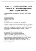 NURS 321 Exam #2 (Lower GI, Liver, Pancreas, & Gallbladder) Questions With Complete Solutions