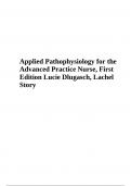 Test Bank - Applied Pathophysiology for the Advanced Practice Nurse 1ST Edition Lucie By Dlugasch, Lachel Story | Complete 2023/2024