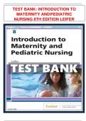 TEST BANK FOR INTRODUCTION TO MATERNITY AND PEDIATRIC NURSING(CHAPTER 1-34) , 8TH EDITION BY GLORIA LEIFER  / Instant Download