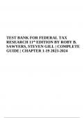 TEST BANK FOR FEDERAL TAX RESEARCH 11th EDITION BY ROBY B. SAWYERS, STEVEN GILL | COMPLETE GUIDE | CHAPTER 1-19 2023-2024
