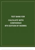 Test Bank for Gray Morris Calculate with Confidence, 8th Edition by Deborah C. Morris
