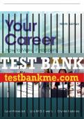 Test Bank For Your Career: How To Make It Happen - 9th - 2017 All Chapters - 9781305494831