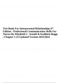 Test Bank For Interpersonal Relationships 6th Edition - Professional Communication Skills For Nurses By Elizabeth C. Arnold & Kathleen Boggs | Chapter 1-23 Updated Version 2023/2024