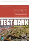 Test Bank For Social Work with Older Adults: A Biopsychosocial Approach to Assessment and Intervention 5th Edition All Chapters - 9780135168073