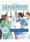 TEST BANK for Leadership and Nursing Care Management 6th Edition Huber. Includes Questions & Answers Plus Rationale.