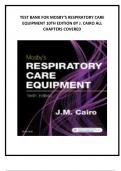 TEST BANK FOR MOSBY'S RESPIRATORY CARE EQUIPMENT 10TH EDITION BY J. CAIRO ALL CHAPTERS COVERED.