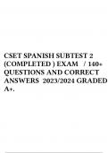 CSET SPANISH SUBTEST 2 (COMPLETED ) EXAM / 140+ QUESTIONS AND CORRECT ANSWERS 2023/2024 GRADED A+. 