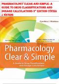 PHARMACOLOGY CLEAR AND SIMPLE: A  GUIDE TO DRUG CLASSIFFICATIONS AND  DOSAGE CALCULATIONS 3 RD  EDITION Cynthia  J. Watkins 9780803666528