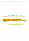 I HUMAN STUDY CASE FOR 69-year-old Caucasian male Mr. Tony Assignment: Assessing, Diagnosing, and Treatment Musculoskeletal and Neurological Disorders For T.T Age 68 MALE  CCaucasian  NRNP 6540 Adv Practice Care of Frail Elders