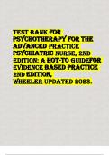 TEST BANK FOR PSYCHOTHERAPY FOR THE ADVANCED PRACTICE PSYCHIATRIC NURSE, 2ND EDITION: A HOT-TO GUIDE FOR EVIDENCE BASED PRACTICE 2ND EDITION, WHEELER.UPDATED 2023.