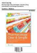 Test Bank For Pharmacology Clear and Simple A Guide to Drug Classifications and Dosage Calculations 4th Edition By Cynthia J. Watkins | 9781719644747 |2022-2023 |Chapter 1-21 | All Chapters with Answers and Rationals