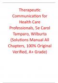 Solutions Manual For Therapeutic Communication for Health Care Professionals 5th Edition By Carol Tamparo, Wilburta (All Chapters, 100% Original Verified, A+ Grade)