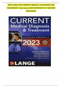 COMPLETE TEST BANK FOR CURRENT MEDICAL DIAGNOSIS AND TREATMENT 2023-2024 62ND EDITION BY MAXINE PAPADAKIS! RATED A+