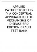 APPLIED PATHOPHYSIOLOG Y A CONCEPTUAL APPROACHTO THE MECHANISMS OF DISEASE 3RD EDITION BRAUN TEST BANK