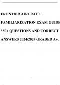FRONTIER AIRCRAFT FAMILIARIZATION EXAM GUIDE / 50+ QUESTIONS AND CORRECT ANSWERS 2024/2024 GRADED A+.