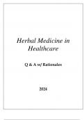 HERBAL MEDICINE IN HEALTHCARE EXAM Q & A WITH RATIONALES 2024.p