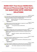 NURS 6521 Final Exam NURS-6521,  Advanced Pharmacology Final Exam 100 QUESTIONS WITH VERIFIED  SOLUTIONS
