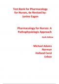 Test Bank For Pharmacology for Nurses A Pathophysiologic Approach 6th Edition By Michael Adams, Norman Holland, Carol Quam Urban (All Chapters, 100% Original Verified, A+ Grade) 