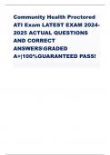 Community Health Proctored ATI Exam LATEST EXAM 2024- 2025 ACTUAL QUESTIONS AND CORRECT ANSWERSGRADED A+|100%GUARANTEED PASS!