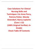 Case Solutions for Clinical Nursing Skills and Techniques 11th Edition By Anne Perry, Patricia Potter, Wendy Ostendorf, Nancy Laplante (100% Original Verified, A+ Grade)