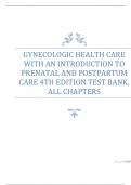 GYNECOLOGIC HEALTH CARE WITH AN INTRODUCTION TO PRENATAL AND POSTPARTUM CARE 4TH EDITION TEST BANK, ALL CHAPTERS