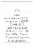   Exam (elaborations)CIC2601 Assignment 1 (QUIZ COMPLETE ANSWERS) 2024 (571307) - DUE 30 April 2024•	Course•	Computer Integration in the classroom (CIC2601)•	Institution•	University Of South Africa (Unisa)•	Book•	Integrating Computer Technology Into the C
