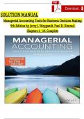Managerial Accounting Tools for Business Decision Making, 9th Edition Solution Manual by Jerry J. Weygandt, Paul D. Kimmel, Complete Chapters 1 - 14, Verified Latest Version