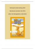 Samenvatting boek Basisboek statistiek met SPSS, belangrijkste onderdelen om direct aan de slag te gaan, gemakkelijk te lezen, nieuw 2024