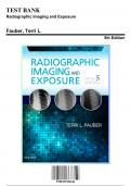 Test Bank for Radiographic Imaging and Exposure, 5th Edition by Fauber, 9780323356244, Covering Chapters 1-10 | Includes Rationales