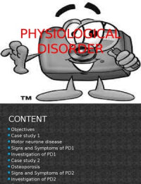 Physiological disorder ( motor neurone disease and osteoporosis)