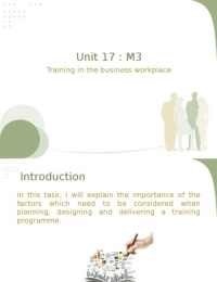 Unit 17 -M3: explain the importance of the factors which need to be considered when planning, designing and delivering a training programme