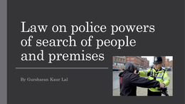 Law on police powers of search of people and premises