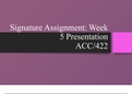 ACC 422 WEEK 5 Signature Assignment Presentation