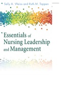 Exam (elaborations) NURSING 1025C (NURSING 1025C) Essentials of Nursing Leadership and Management Sally A. Weiss EdD RN, Ruth M. Tappen EdD RN 6th Edition