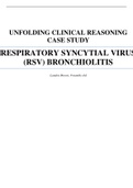 RESPIRATORY SYNCYTIAL VIRUS (RSV) BRONCHIOLITIS UNFOLDING Clinical Reasoning CASE STUDY Landon Brown, 9 months old CASE ANALYSIS QUESTIONS WITH COMPLETE SOLUTIONS