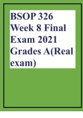 BSOP 326 Week 8 Final Exam 2021 Grades A(Real exam)