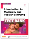Exam (elaborations) TEST BANK Introduction to Maternity and Pediatric Nursing 7th Edition Leifer  