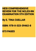 Exam (elaborations) HESI COMPREHENSIVE REVIEW FOR THE NCLEX-RN EXAMINATION (2016, Elsevier) 5TH EDITION E. TINA CUELLAR 