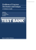Exam (elaborations) TEST BANK FOR Problems of Fracture Mechanics and Fatigue By E. E. Gdoutos (auth.), Emmanuel E. Gdoutos, Chris A. Rodopoulos, John R. Yates (Solution Guide) 