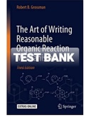 Exam (elaborations) TEST BANK FOR The Art of Writing Reasonable Organic Reaction Mechanisms 3rd Edition By Grossman