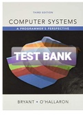 Exam (elaborations) TEST BANK FOR Computer Systems A programmer’s perspective 3rd Edition By Randal E. Bryant, David R. O’Hallaron (Solution Manual) 
