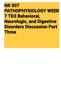 Exam (elaborations) NR 507 PATHOPHYSIOLOGY WEEK 7 TD3 Behavioral, Neurologic, and Digestive Disorders Discussion Part Three 