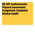 Exam (elaborations) NR 509 Cardiovascular Physical Assessment Assignment Completed Shadow Health 